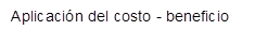Aplicación del costo - beneficio